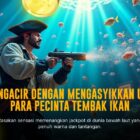 Strategi Jitu Main Game Tembak Ikan yang Bikin Ketagihan