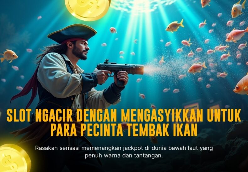 Strategi Jitu Main Game Tembak Ikan yang Bikin Ketagihan