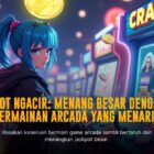 Membongkar Serunya Game Arcade CQ9 yang Mengasyikkan