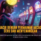 Rahasia Seru Spadegaming Arcade yang Bikin Ketagihan